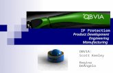 IP Protection Product Development Engineering Manufacturing OBVIA: Scott Keeley Regina DeAngelo.
