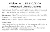 Welcome to EE 130/230A Integrated Circuit Devices Instructors: Prof. Tsu-Jae King Liu (tsujae@berkeley.edu) TA:Peng Zheng (pzheng@eecs.berkeley.edu) Web.