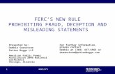 48013751 FERC’S NEW RULE PROHIBITING FRAUD, DECEPTION AND MISLEADING STATEMENTS Presented by: Debbie Swanstrom Patton Boggs LLP American Public Power Association.