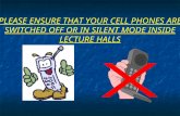 PLEASE ENSURE THAT YOUR CELL PHONES ARE SWITCHED OFF OR IN SILENT MODE INSIDE LECTURE HALLS.