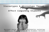 Stereotypes & Stereotype Threat Affect Computing Students National Center for Women & Information technology (NCWIT), J. Mcgrath Cohoon & the Academic.
