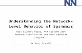 Understanding the Network-Level Behavior of Spammers Best Student Paper, ACM Sigcomm 2006 Anirudh Ramachandran and Nick Feamster cc@gatech Ye Wang (sando)