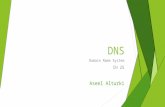 DNS Domain Name System CH 25 Aseel Alturki. DNS  Figure 25.1 Example of using the DNS service Aseel Alturki Based on Data Communications and Networking,