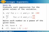 Holt McDougal Algebra 1 6-1 Integer Exponents Warm Up Evaluate each expression for the given values of the variables. 1. x 3 y 2 for x = –1 and y = 10.