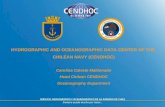 HYDROGRAPHIC AND OCEANOGRAPHIC DATA CENTER OF THE CHILEAN NAVY (CENDHOC) Carolina Calvete Maldonado Head Chilean CENDHOC Oceanography Department.