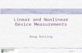 Slide 1 Linear and Nonlinear Device Measurements Doug Rytting.