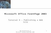 XP New Perspectives on Microsoft Office FrontPage 2003 Tutorial 6 1 Microsoft Office FrontPage 2003 Tutorial 6 – Publishing a Web Site.
