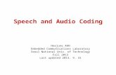 Speech and Audio Coding Heejune AHN Embedded Communications Laboratory Seoul National Univ. of Technology Fall 2013 Last updated 2013. 9. 31.