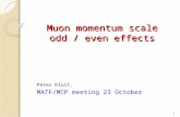 Muon momentum scale odd / even effects Peter Kluit, MATF/MCP meeting 23 October 1.
