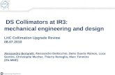 1 DS Collimators at IR3: mechanical engineering and design LHC Collimation Upgrade Review 08.07.2010 Alessandro Bertarelli, Alessandro Dallocchio, Delio.