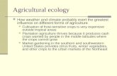 Agricultural ecology How weather and climate probably exert the greatest influence on different forms of agriculture Cultivation of frost-sensitive crops.