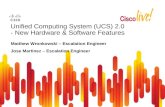 Matthew Wronkowski – Escalation Engineer Jose Martinez – Escalation Engineer Unified Computing System (UCS) 2.0 - New Hardware & Software Features.