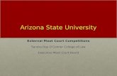 Arizona State University External Moot Court Competitions Sandra Day O’Connor College of Law Executive Moot Court Board.