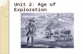 Unit 2: Age of Exploration. Reasons for Exploration Search for spices & benefit from the profits (highly profitable) ◦ Wanted direct route to Asia Spread.