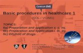 Basic procedures in healthcare 1 (SOL / VCA81) TOPICS: 6a) Preparation and application s. c. inj. 6b) Preparation and application i. m. inj. 6c) Dilution.