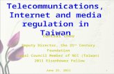 1 Telecommunications, Internet and media regulation in Taiwan Yuntsai Chou Deputy Director, the 21 st Century Foundation Legal Council Member of NCC (Taiwan)