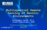 U.S. Department of the Interior U.S. Geological Survey Multispectral Remote Sensing of Benthic Environments Christopher Moses, Ph.D. Jacobs Technology.