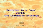 Medicine in a ‘new’ world: the Columbian Exchange HI31L Lecture 2.