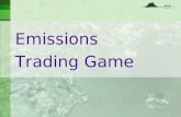 Emissions Trading Game. Introduction This game was developed to give people an understanding of the basic concepts behind emissions trading. It demonstrates.
