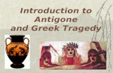 Introduction to Antigone and Greek Tragedy. -When were plays performed? -Were intermissions or breaks part of Greek Theatre? -Greek Plays were usually.