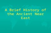 A Brief History of the Ancient Near East. Goals for today:  understand general political history of Egypt, Assyria, and Babylon  understand the importance.