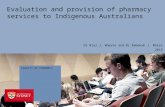 FACULTY OF PHARMACY Evaluation and provision of pharmacy services to Indigenous Australians 2013 Dr Nial J. Wheate and Dr Rebekah J. Moles.