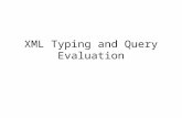 XML Typing and Query Evaluation. Plan We will put some formal model underlying XML Trees and queries on them – Keeping in mind the practical aspects but.