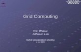 Grid Computing Chip Watson Jefferson Lab Hall B Collaboration Meeting 1-Nov-2001.
