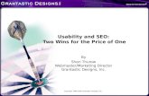 Copyright 1998-2006 Grantastic Designs, Inc. Usability and SEO: Two Wins for the Price of One By Shari Thurow Webmaster/Marketing Director Grantastic Designs,