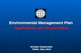 Environmental Management Plan Application and Supervision Darejan Kapanadze Tbilisi, May 2013.