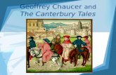 Geoffrey Chaucer and The Canterbury Tales. Geoffrey Chaucer (1343-1400) Diplomat, soldier, scholar. Modern English poetry begins with him. He had a keen.