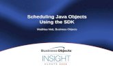 Scheduling Java Objects Using the SDK Matthias Nott, Business Objects
