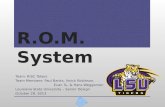 R.O.M. System Team: RISC Takers Team Members: Paul Banks, Yorick Robinson, Evan Tu, & Hans Weggeman Louisiana State University – Senior Design October.