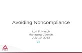 Avoiding Noncompliance Lori F. Hirsch Managing Counsel July 10, 2013 a.
