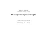 James S. Bowman American Inns of Court Dealing with ‘Special’ People Haar/Jones Group February 11, 2015.