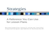 Strategies A Reference You Can Use for Lesson Plans Many of these strategies are from: Sturtevant, E.G., and Linek, W.M. Content Literacy: An Inquiry-based.