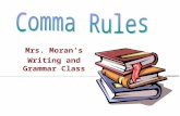 Mrs. Moran’s Writing and Grammar Class Use a comma and a coordinate conjunction to form a compound sentence. Suzy walked to school but it was not far.