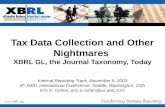 Tax Data Collection and Other Nightmares XBRL GL, the Journal Taxonomy, Today Internal Reporting Track, November 5, 2003 8 th XBRL International Conference,