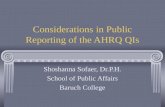 Considerations in Public Reporting of the AHRQ QIs Shoshanna Sofaer, Dr.P.H. School of Public Affairs Baruch College.