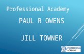 PAUL R OWENS JILL TOWNER Professional Academy. Why do professional qualifications? Education ‘opens doors’ Vocational – appreciated by businesses Focused.
