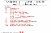 2002 Prentice Hall. All rights reserved. 1 Chapter 5 – Lists, Tuples and Dictionaries Outline 5.1 Introduction 5.2 Sequences 5.3 Creating Sequences 5.4Using.
