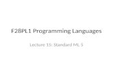 F28PL1 Programming Languages Lecture 15: Standard ML 5.