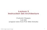 204521 Digital System Design 1 Lecture 3 Instruction Set Architecture Pradondet Nilagupta Fall 2000 (original notes from Prof. Mike Schulte)