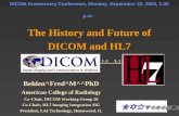 DICOM Anniversary Conference, Monday, September 22, 2003, 1:30 p.m. The History and Future of DICOM and HL7 Behlen^Fred^M^^PhD American College of Radiology.