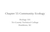 Chapter 55 Community Ecology Biology 101 Tri-County Technical College Pendleton, SC.