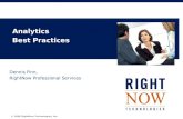 © 2008 RightNow Technologies, Inc. Dennis Finn, RightNow Professional Services Analytics Best Practices.