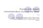 Russia and Japan: Industrialization Outside the West C27 EQs: How did industrialization efforts impact Japan and Russia and in what different ways? What.