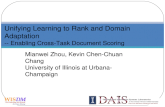 Mianwei Zhou, Kevin Chen-Chuan Chang University of Illinois at Urbana-Champaign Unifying Learning to Rank and Domain Adaptation -- Enabling Cross-Task.