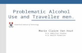 Problematic Alcohol Use and Traveller men. Marie Claire Van Hout M.Sc Addiction Studies M.Sc Health Promotion.
