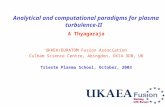 Analytical and computational paradigms for plasma turbulence-II A Thyagaraja UKAEA/EURATOM Fusion Association Culham Science Centre, Abingdon, OX14 3DB,